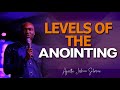 LEVELS OF THE ANOINTING Ll APOSTLE JOSHUA SELMAN