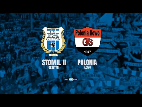 Transmisja z meczu Stomil II Olsztyn - Polonia Iłowo