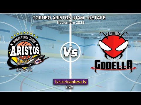 #DIRECTO U14M. BALONCESTO ARISTOS vs CB GODELLA. Torneo Aristos, Getafe 2025