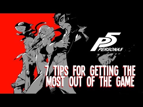 Persona 5: 7 Need-to-Know Tips To Get the Most Out of The Game