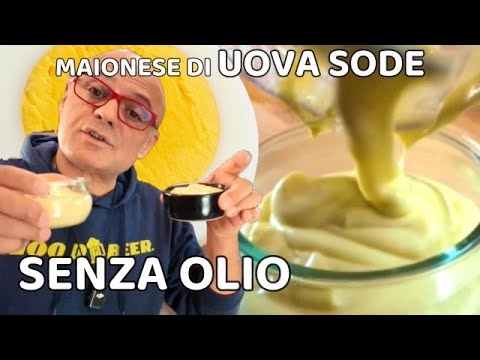MAIONESE DI UOVA SODE CON OLIO O SENZA OLIO  2 ricette di maionese con uova sode