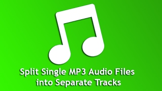 Split Single MP3 Audio Files into Separate Tracks