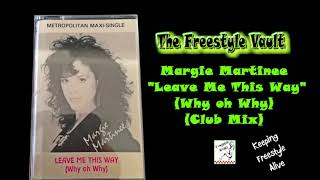 Margie Martinee "Leave Me This Way" (Why Oh Why) (Club Mix) Freestyle Music