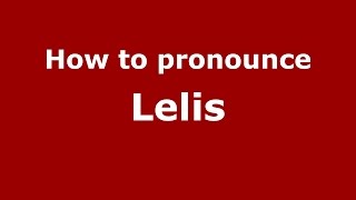 How to pronounce Lelis