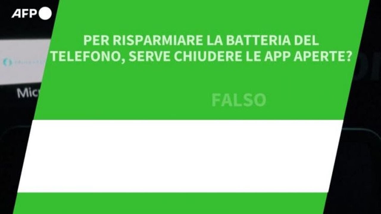 Ansa VERIFIED - Per risparmiare la batteria del telefono, bisogna chiudere le app aperte?