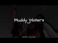 LP - Muddy Waters [Lyrics]