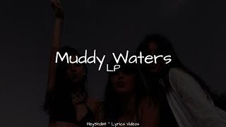 LP - Muddy Waters [Lyrics]