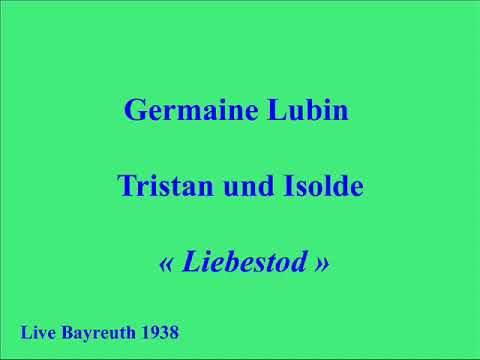 Germaine Lubin   Tristan Und Isolde   Liebestod   Live Bayreuth 1938