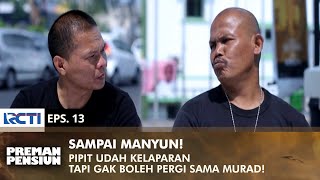Download lagu UNTIL MANYUN! While chatting seriously, Pipit is actually hungry | PREMAN PENSIUN 3 | EPS 13 (1/2) mp3