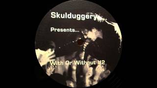 Skulduggery pres. "With or Without U2" (Skulduggery Vocal Remix)