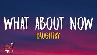 Daughtry - What About Now (Lyrics)