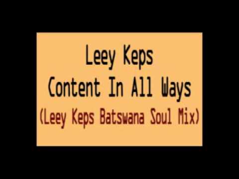 Leey Keps - Content In All Ways (Leey Keps Batswana Soul Mix)