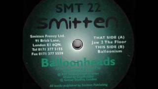 Balloonheads - Jaw 2 the floor