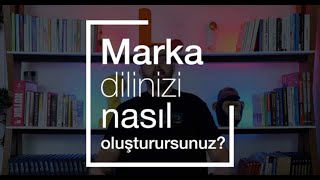 Marka Dilinizi Nasıl Oluşturursunuz?