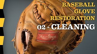 How To Clean Leather of Vintage Baseball Glove - 02 CLEANING - DIY Baseball Glove Repair