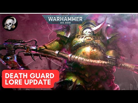 40K LORE - DEATH GUARD 10TH EDITION LORE UPDATE