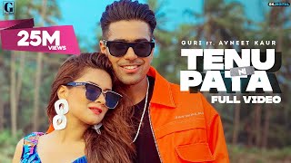 TENU NI PATA : GURI (Official Video) Avneet Kaur  