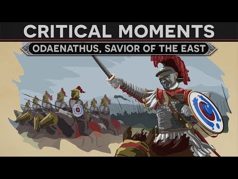 Critical Moments in History - Odaenathus, Savior of the East