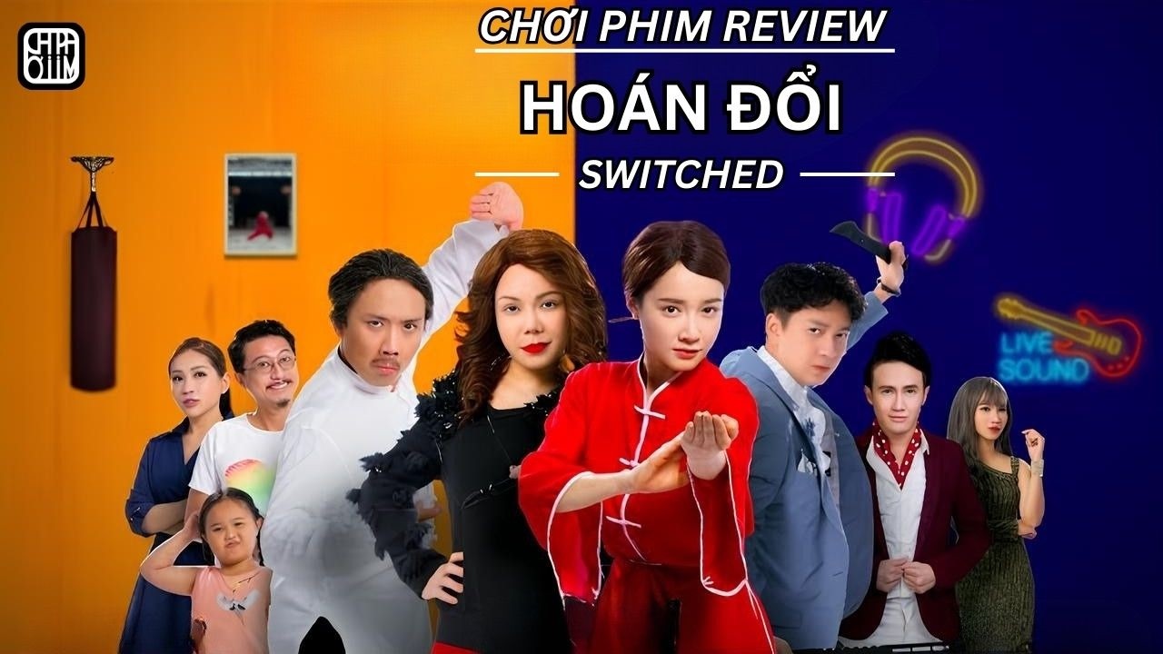 REVIEW PHIM: HOÁN ĐỔI - PHIM CHIẾU RẠP VIỆT NAM