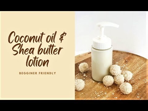 Homemade Lotion With Coconut Oil And Shea Butter (Beginner Friendly Recipe)