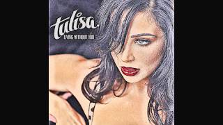 Tulisa -  Living Without You (Audio)