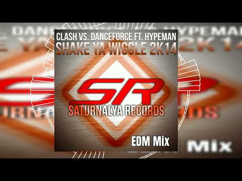 Clash vs. Danceforce feat. Hypeman - Shake Ya Wiggle 2K14 (EDM Mix) // SATURNALYA //