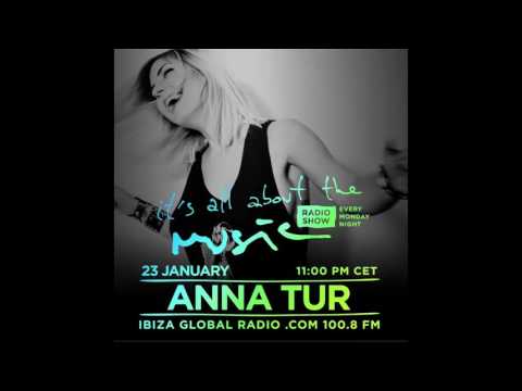Anna Tur - It's All About The Music @ Ibiza Global Radio 23-01-17