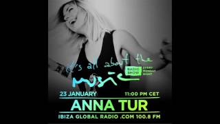 Anna Tur - It's All About The Music @ Ibiza Global Radio 23-01-17