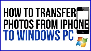 How to Transfer Photos from iPhone to Windows PC