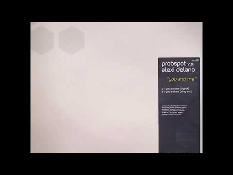 Probspot v.s. Alexi Delano  -  You and Me (Original)