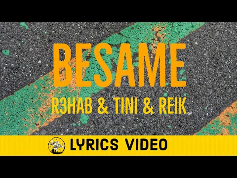 | R3HAB & TINI & Reik - Bésame [lyrics video]🎶🎶🎶