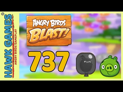 Angry Birds Blast Level 737 - 3 Stars Walkthrough, No Boosters