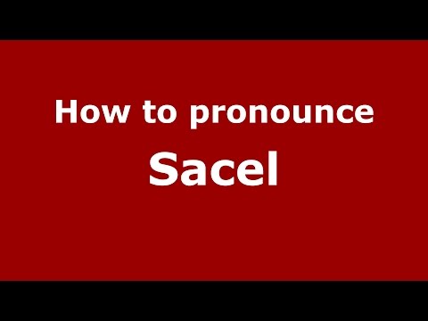 How to pronounce Sacel (Romanian/Romania)  - PronounceNames.com