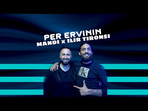Mandi x Ilir Tironsi - Per Ervinin Super Tallava