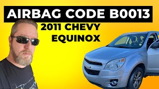 AIRBAG CODE B0013 2011 CHEVY EQUINOX FIX
