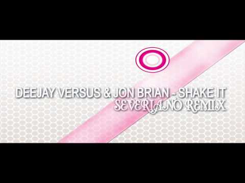 Deejay Versus & Jon Brian - Shake It (Severiano Remix)