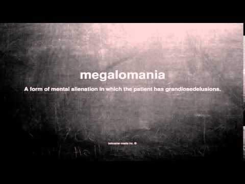 What does megalomania mean