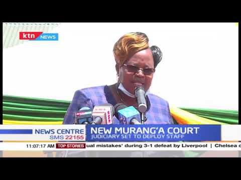 Judiciary set to deploy staff to new established court in Kenol town, Murang'a county