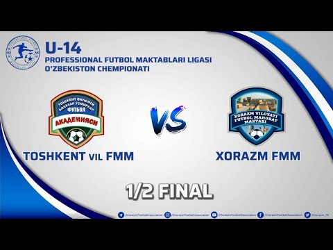Toshkent vil. FMM - Xorazm FMM  | 1/2 Final