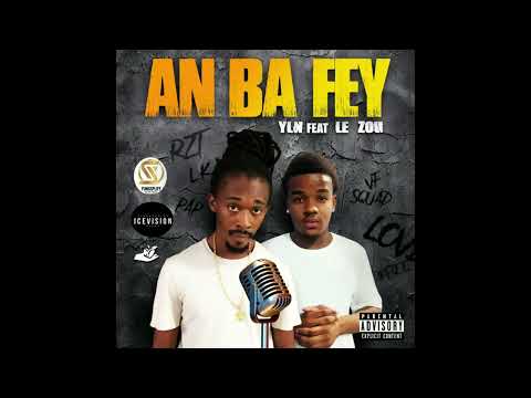 YLN - AN BA FEY. Feat LE ZOU VF (Audio Officiel)