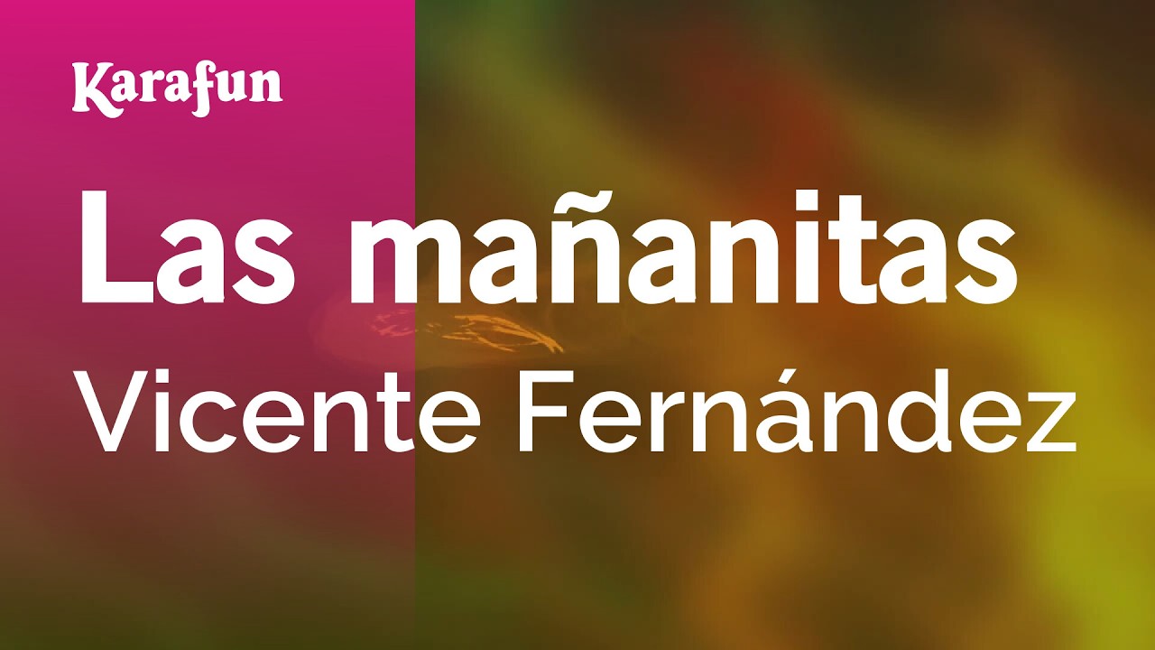 Las mañanitas - Vicente Fernández | Versión Karaoke | KaraFun