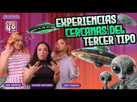 Ep. 30 - Experiencias cercanas del tercer tipo