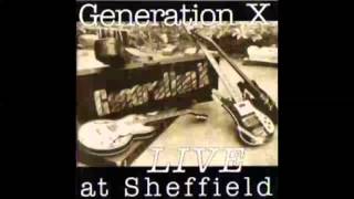 Generation X -  Live At Sheffield (HQ Audio Only)