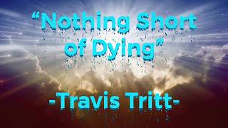 Travis Tritt - “Nothing Short of Dying”