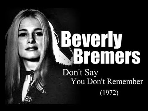 Beverly Bremers - Don't Say You Don't Remember (1972)