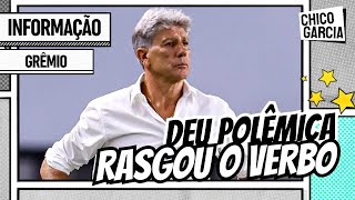 GRÊMIO: AS REPERCUSSÕES DA ENTREVISTA DE RENATO. VAMOS CAIR?