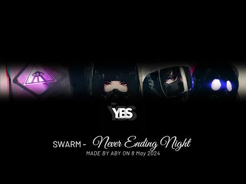 SWARM - Never Ending Night
