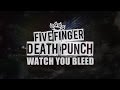 Five Finger Death Punch - "Watch You Bleed" (Official Lyric Video)