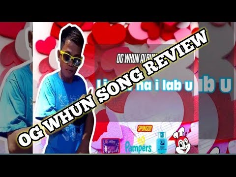OG WHUN SONG REVIEW (Ligaw na i lab u) / SUPER SHERNAN