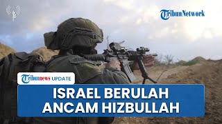 Israel Tabuh Genderang Perang, Peringatkan Bakal Tingkatkan Serangan Terhadap Hizbullah di Lebanon